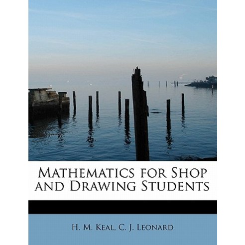 Mathematics for Shop and Drawing Students Paperback, BiblioLife