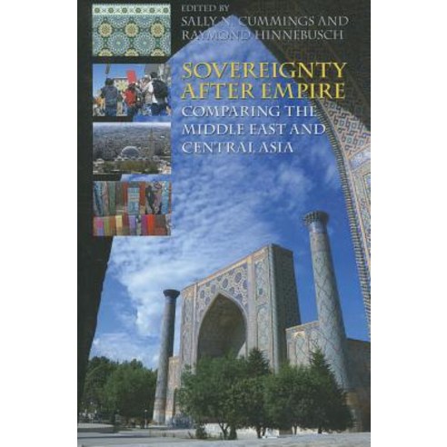 Sovereignty After Empire: Comparing the Middle East and Central Asia Paperback, Edinburgh University Press