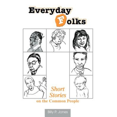 Everyday Folks: Short Stories on the Common People Paperback, iUniverse
