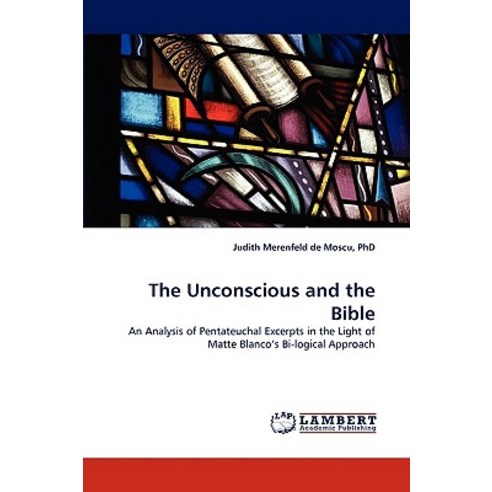 The Unconscious and the Bible Paperback, LAP Lambert Academic Publishing