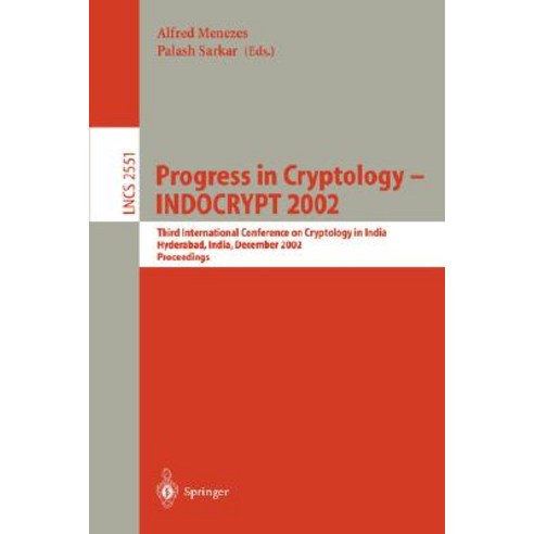 Progress in Cryptology - Indocrypt 2002: Third International Conference on Cryptology in India Hyderabad India December 16-18 2002 Paperback, Springer
