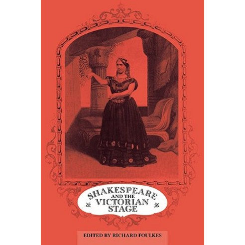 Shakespeare and the Victorian Stage Paperback, Cambridge University Press