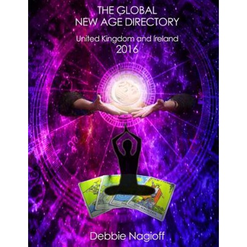 The Global New Age Directory United Kingdom and Ireland 2016 Paperback, Createspace Independent Publishing Platform