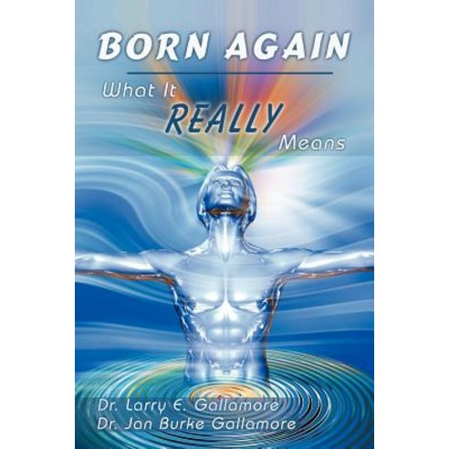 Born Again - What It Really Means Paperback, Balboa Press