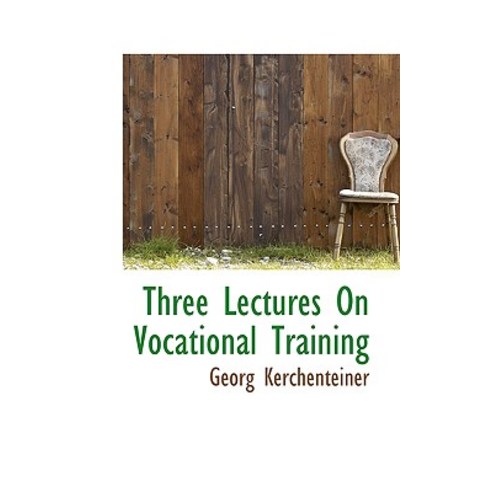 Three Lectures on Vocational Training Paperback, BiblioLife