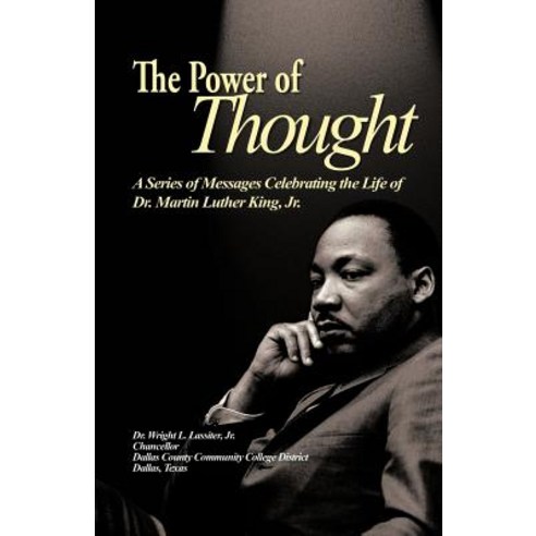 The Power of Thought: A Series of Messages Celebrating the Life of Dr. Martin Luther King Jr. Paperback, Trafford Publishing