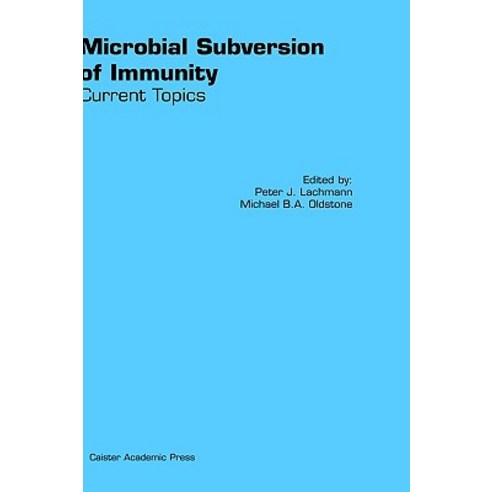 Microbial Subversion of Immunity: Current Topics Hardcover, Caister Academic Press