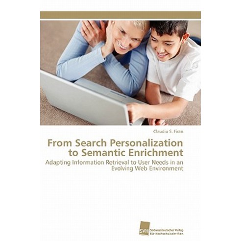 From Search Personalization to Semantic Enrichment Paperback, Sudwestdeutscher Verlag Fur Hochschulschrifte