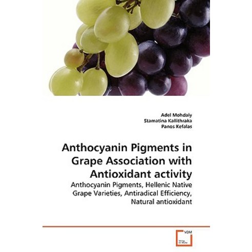 Anthocyanin Pigments in Grape Association with Antioxidant Activity Paperback, VDM Verlag