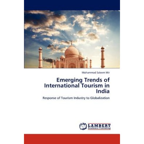 Emerging Trends of International Tourism in India Paperback, LAP Lambert Academic Publishing