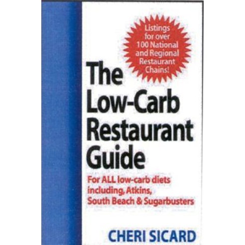 The Low-Carb Restaurant Guide: Eat Well at America''s Favorite Restaurants and Stay on Your Diet Paperback, M. Evans and Company