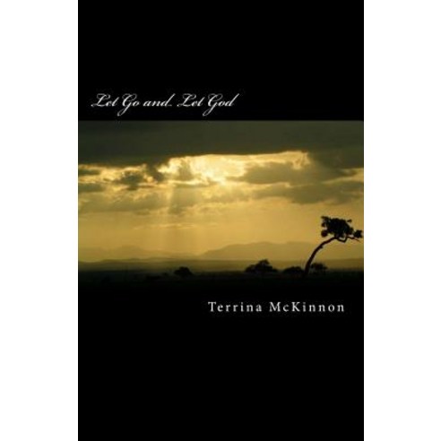 Let Go and Let God: Releasing the Pain Paperback, Createspace Independent Publishing Platform