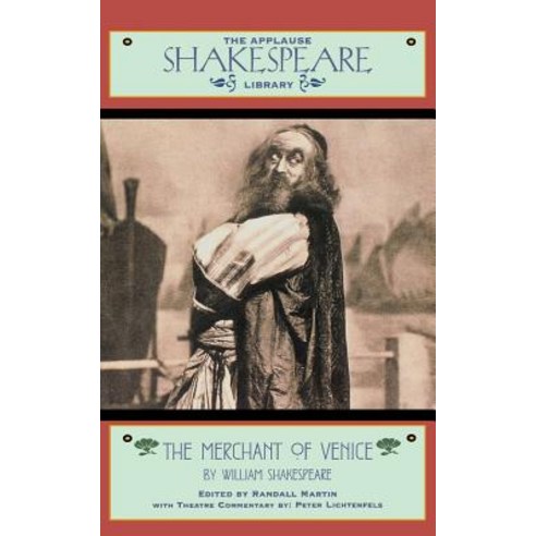 The Merchant of Venice: The Applause Shakespeare Library Paperback, Applause Theatre & Cinema Book Publishers