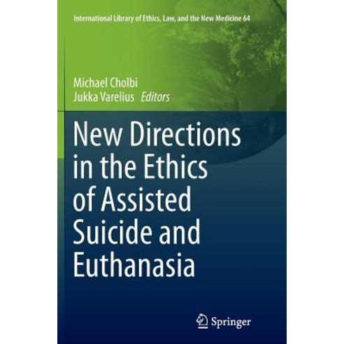 New Directions in the Ethics of Assisted Suicide and Euthanasia Paperback, Springer
