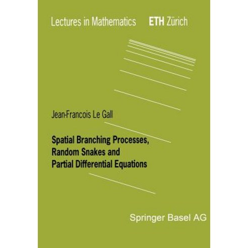 Spatial Branching Processes Random Snakes and Partial Differential Equations Paperback, Birkhauser