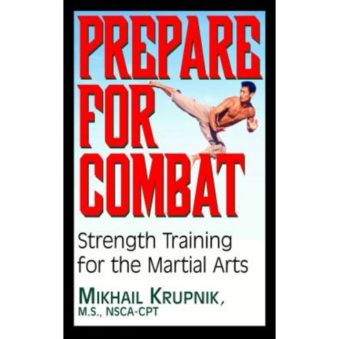Prepare for Combat: Strength Training for the Martial Arts Paperback, Basic Health Publications