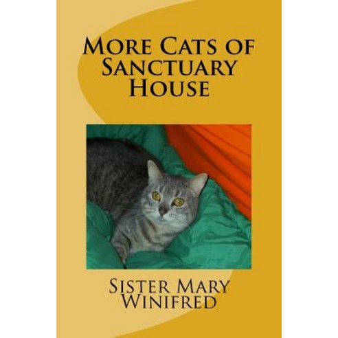 More Cats of Sanctuary House Paperback, Createspace Independent Publishing Platform