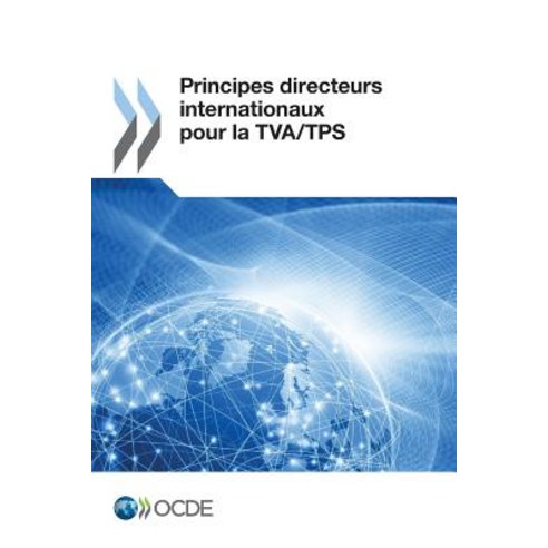 Principes Directeurs Internationaux Pour La TVA/Tps Paperback, Org. for Economic Cooperation & Development