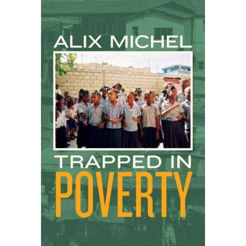 Trapped in Poverty Paperback, Createspace Independent Publishing Platform