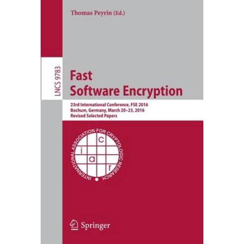 Fast Software Encryption: 23rd International Conference Fse 2016 Bochum Germany March 20-23 2016 Revised Selected Papers Paperback, Springer