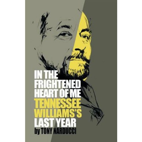 In the Frightened Heart of Me: Tennessee Williams''s Last Year Paperback, iUniverse