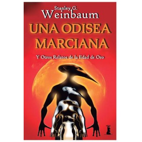 Una Odisea Marciana: Y Otros Relatos de La Edad de Oro Paperback, Createspace Independent Publishing Platform