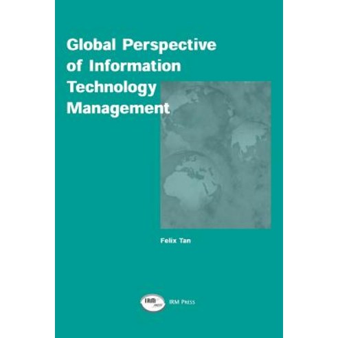 Global Perspective of Information Technology Management Paperback, IRM Press