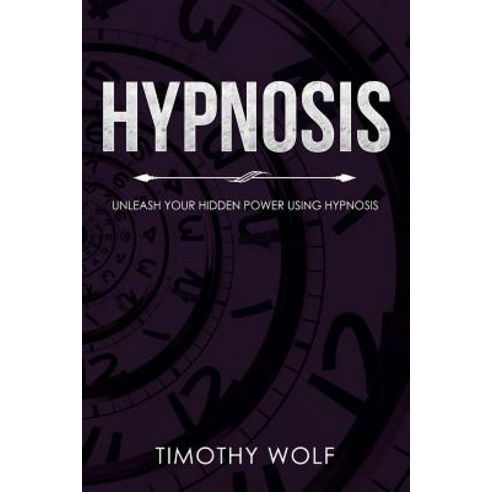 Hypnosis: Unleash Your Hidden Power Using Hypnosis Paperback, Createspace Independent Publishing Platform