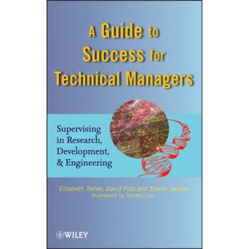 A Guide to Success for Technical Managers: Supervising in Research Development & Engineering Hardcover, Wiley