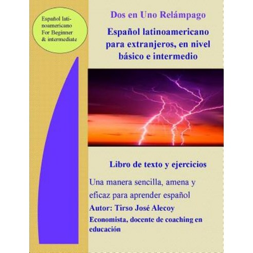 DOS En Uno Relampago Espanol Latinoamericano Para Extranjeros En Nivel Basico E Intermedio Paperback, Lulu.com