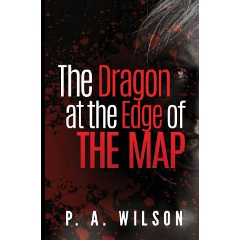 The Dragon at the Edge of the Map: A Crime Thriller Novel Paperback, Perry Wilson Books