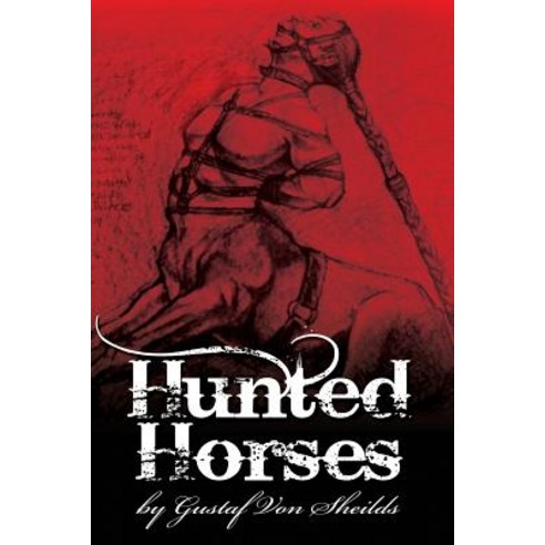 Hunted Horses Paperback, Createspace Independent Publishing Platform