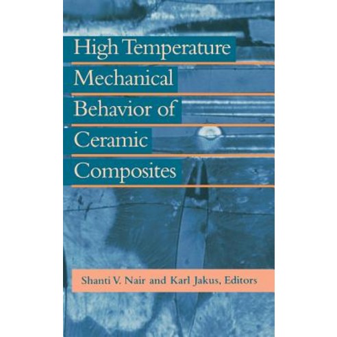 High Temperature Mechanical Behaviour of Ceramic Composites Hardcover, Butterworth-Heinemann