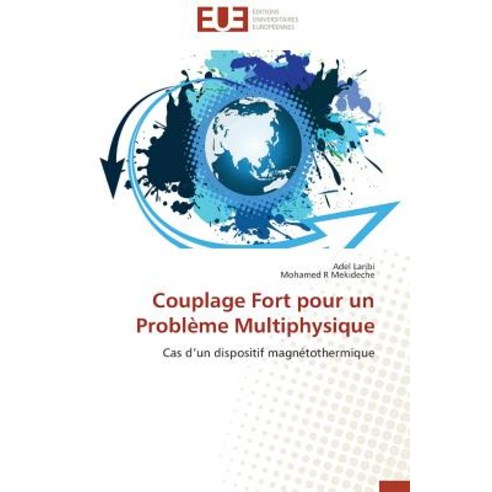 Couplage Fort Pour Un Probleme Multiphysique = Couplage Fort Pour Un Probla]me Multiphysique Paperback, Univ Europeenne