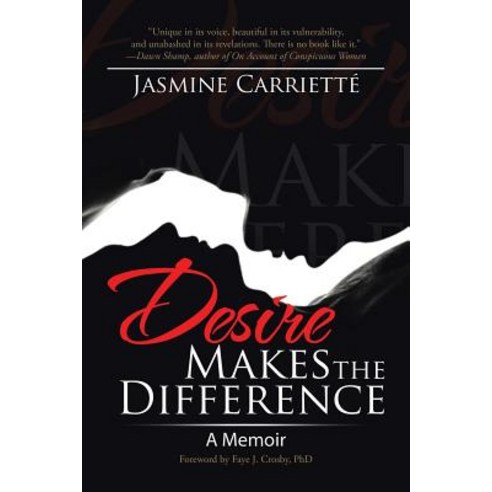 Desire Makes the Difference: A Memoir Paperback, iUniverse
