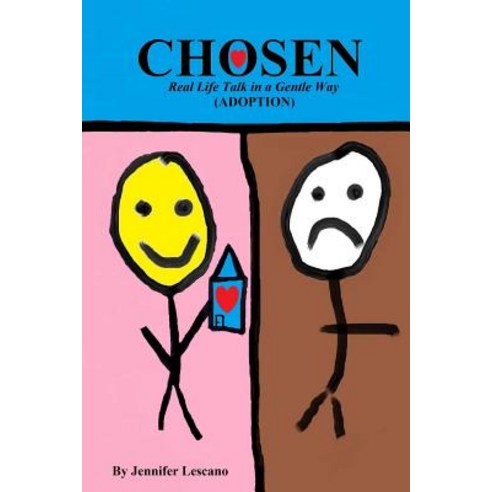 Chosen: Real Life Talk in a Gentle Way (Adoption) Paperback, Createspace Independent Publishing Platform