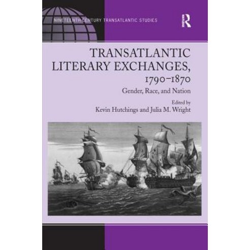 Transatlantic Literary Exchanges 1790 1870: Gender Race and Nation Hardcover, Routledge