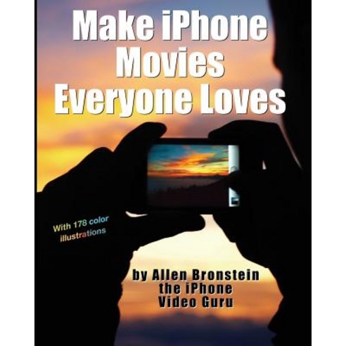 Make iPhone Movies Everyone Loves Paperback, Allen Bronstein
