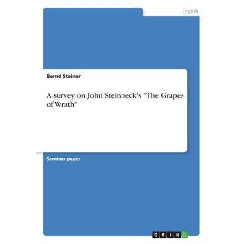 A Survey on John Steinbeck''s the Grapes of Wrath Paperback, Grin Publishing