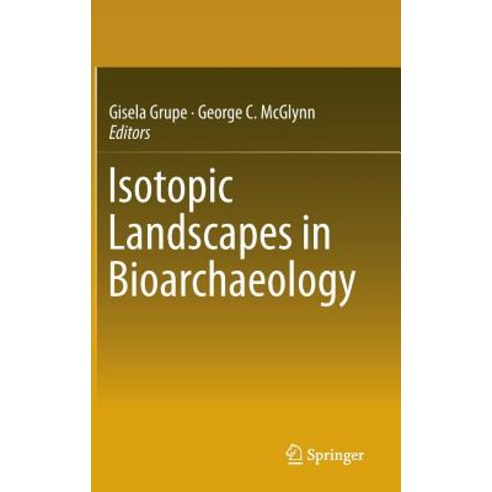 Isotopic Landscapes in Bioarchaeology Hardcover, Springer