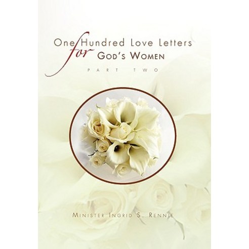 One Hundred Love Letters for God''s Women Part Two Hardcover, Xlibris Corporation