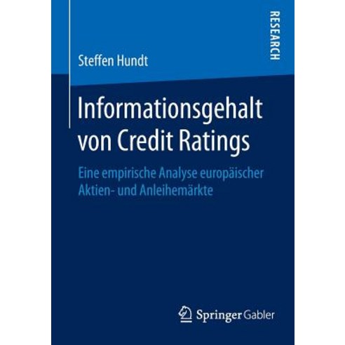 Informationsgehalt Von Credit Ratings: Eine Empirische Analyse Europaischer Aktien- Und Anleihemarkte Paperback, Springer Gabler
