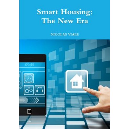 Smart Housing: The New Era Paperback, Lulu.com