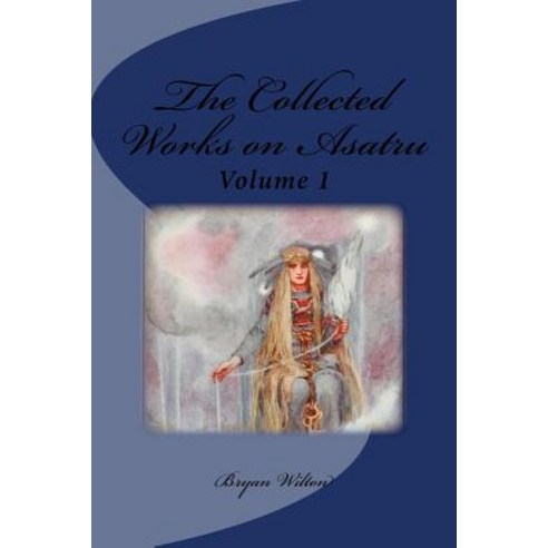 The Collected Works on Asatru Paperback, Createspace Independent Publishing Platform