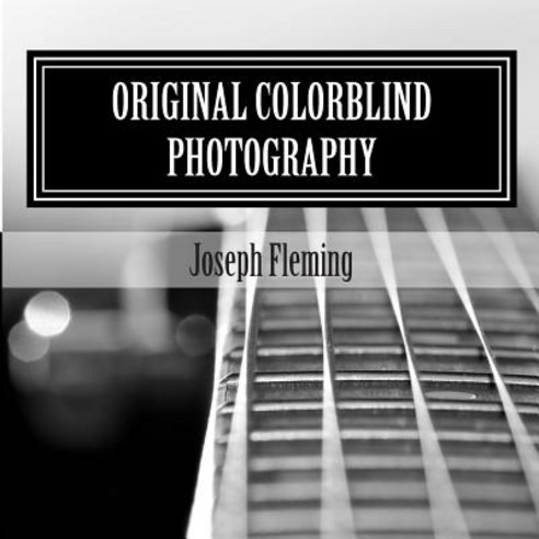 Original Colorblind Photography Paperback, Createspace Independent Publishing Platform