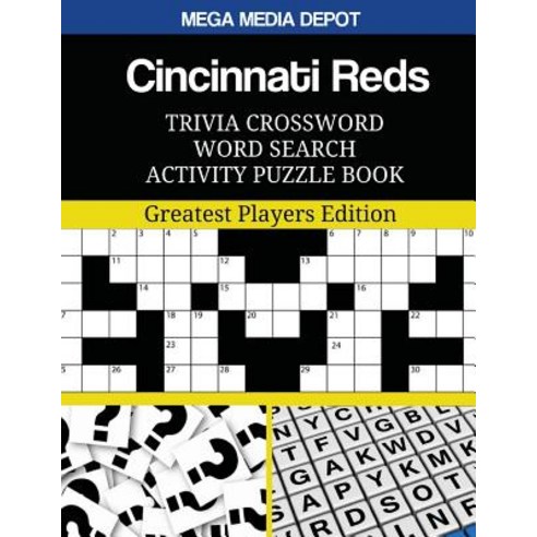 Cincinnati Reds Trivia Crossword Word Search Activity Puzzle Book: Greatest Players Edition Paperback, Createspace Independent Publishing Platform