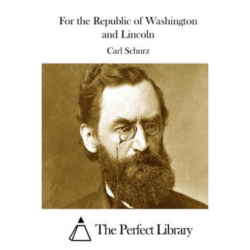 For the Republic of Washington and Lincoln Paperback, Createspace Independent Publishing Platform