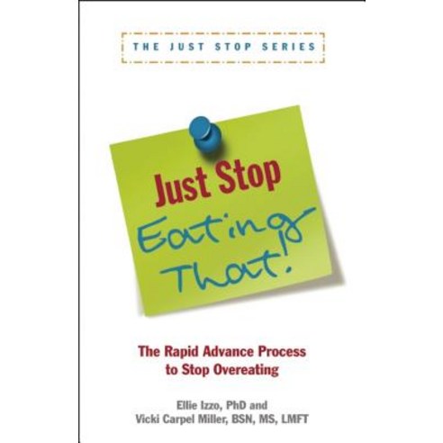 Just Stop Eating That!: The Rapid Advance Process to Stop Overeating Paperback, High Conflict Institute Press