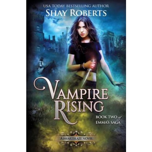 Vampire Rising: A Heartblaze Novel (Emma''s Saga #2) Paperback, Snowfire Press Inc