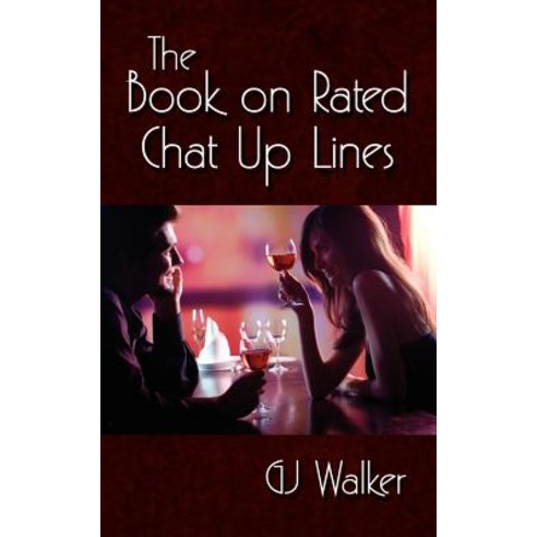The Book on Rated Chat Up Lines Paperback, Authorhouse